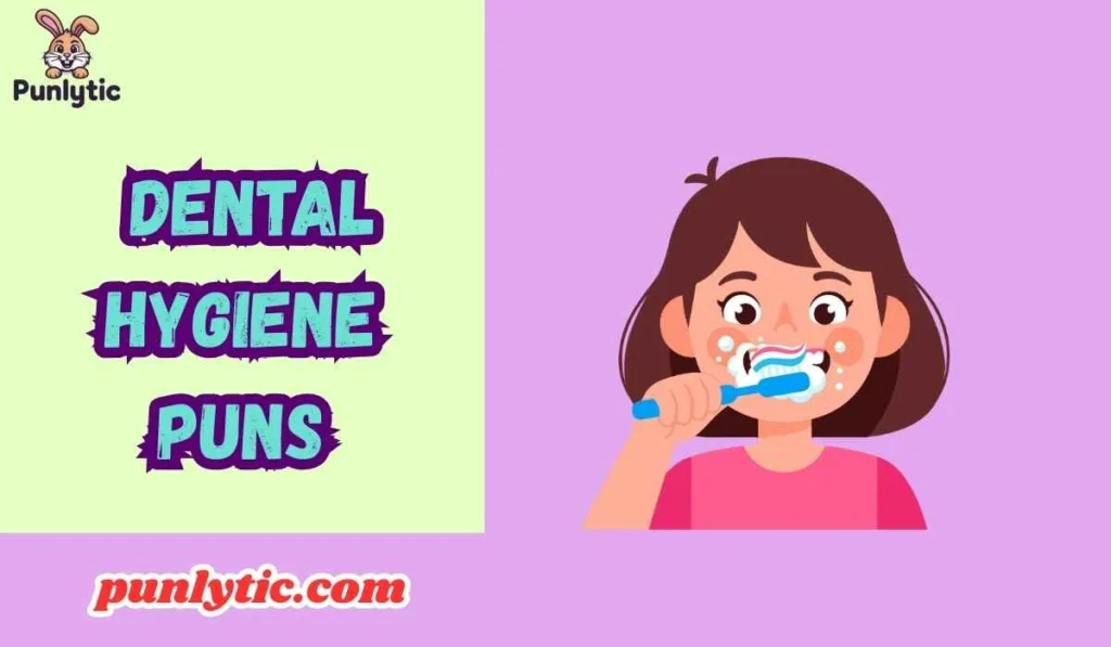 Dental Hygiene Puns