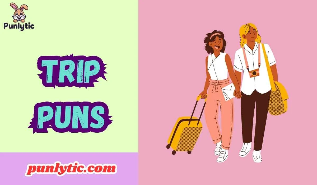 Trip Puns