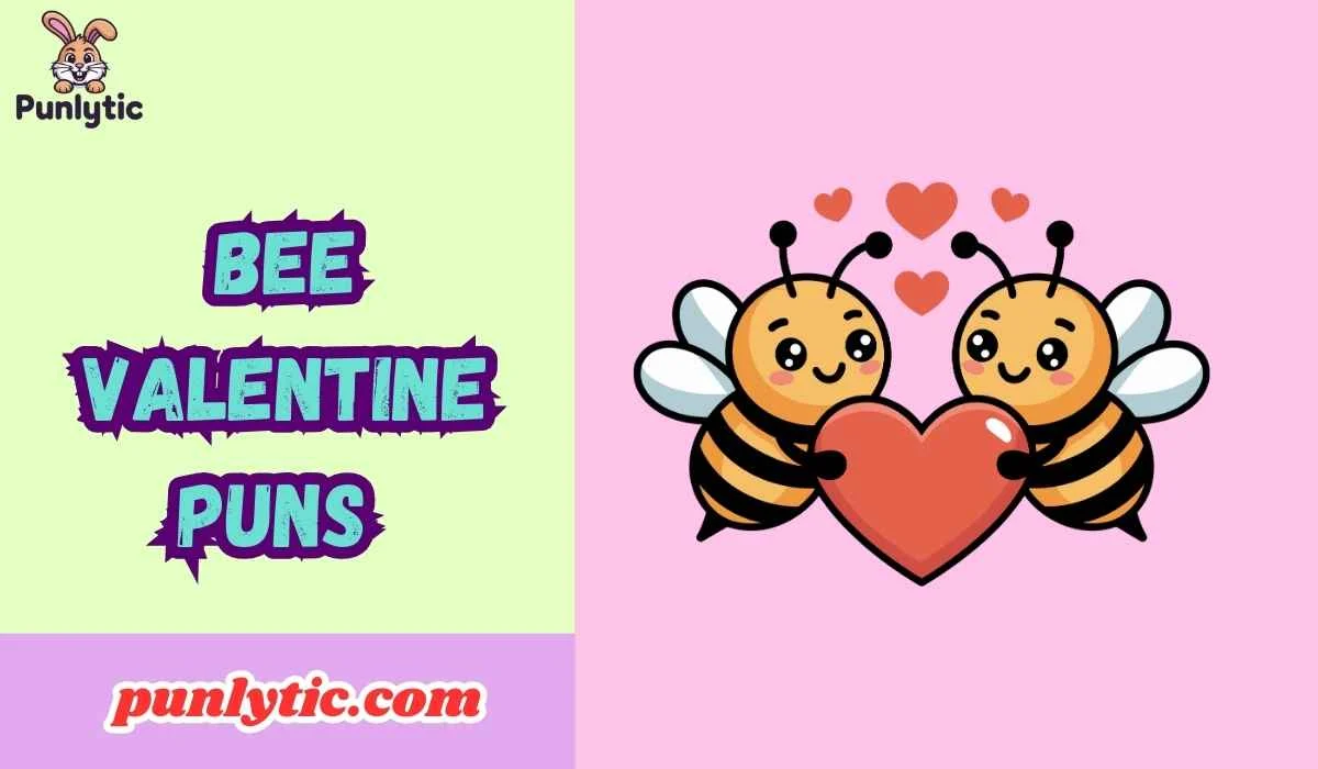 Bee Valentine Puns