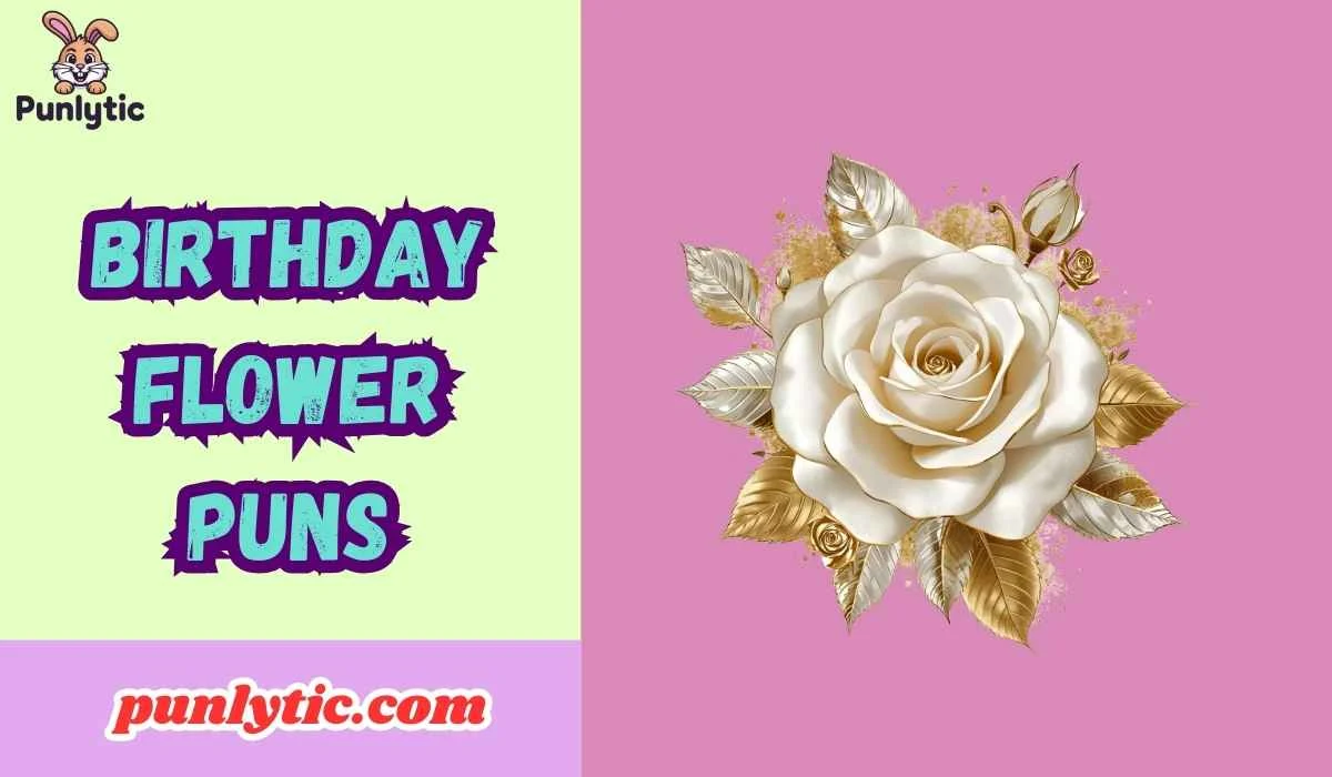 Birthday Flower Puns