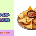 Chips and Salsa Puns