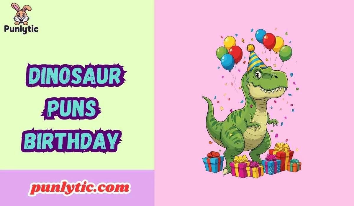 Dinosaur Puns Birthday