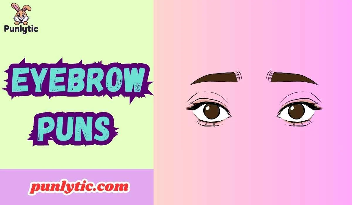 Eyebrow Puns