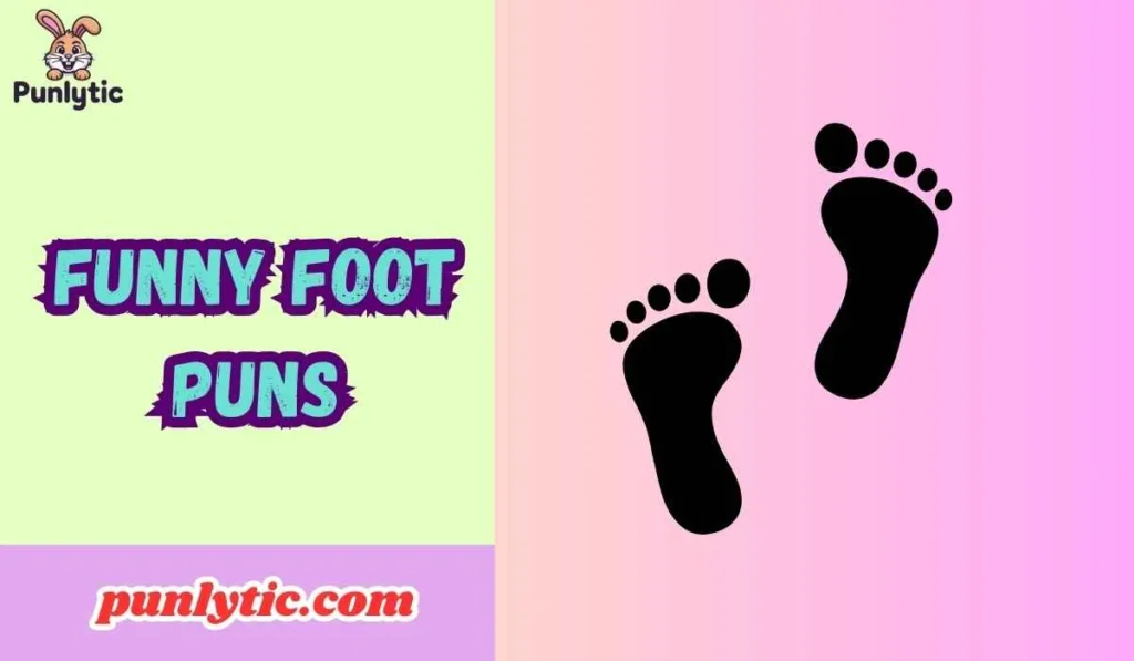 Funny Foot Puns