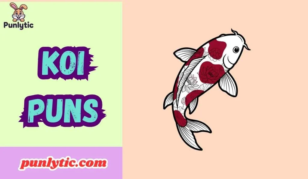 Koi Puns