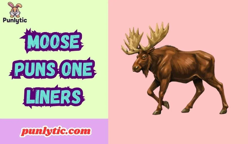 Moose Puns One Liners