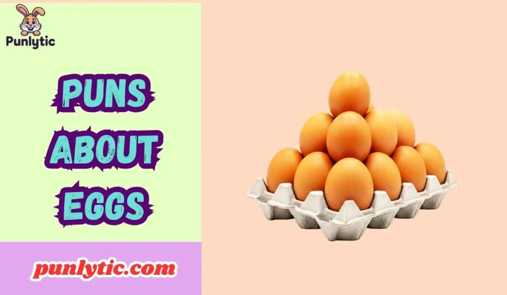 Puns About Eggs