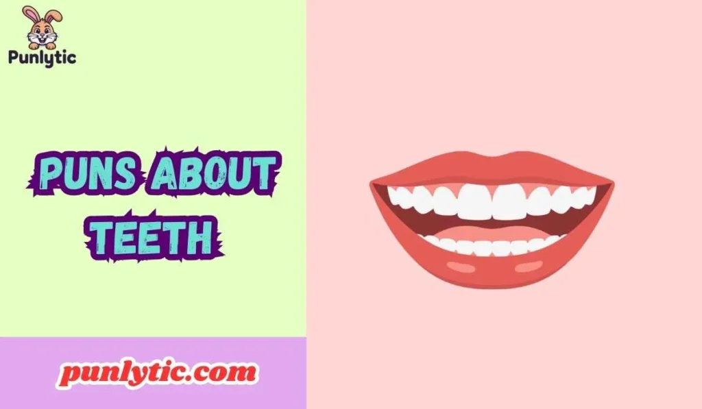 Puns About Teeth