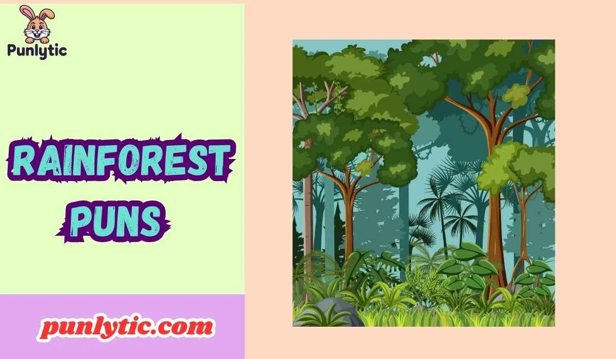 Rainforest Puns