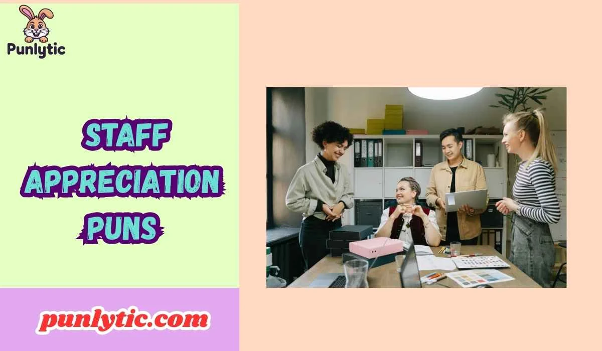 Staff Appreciation Puns