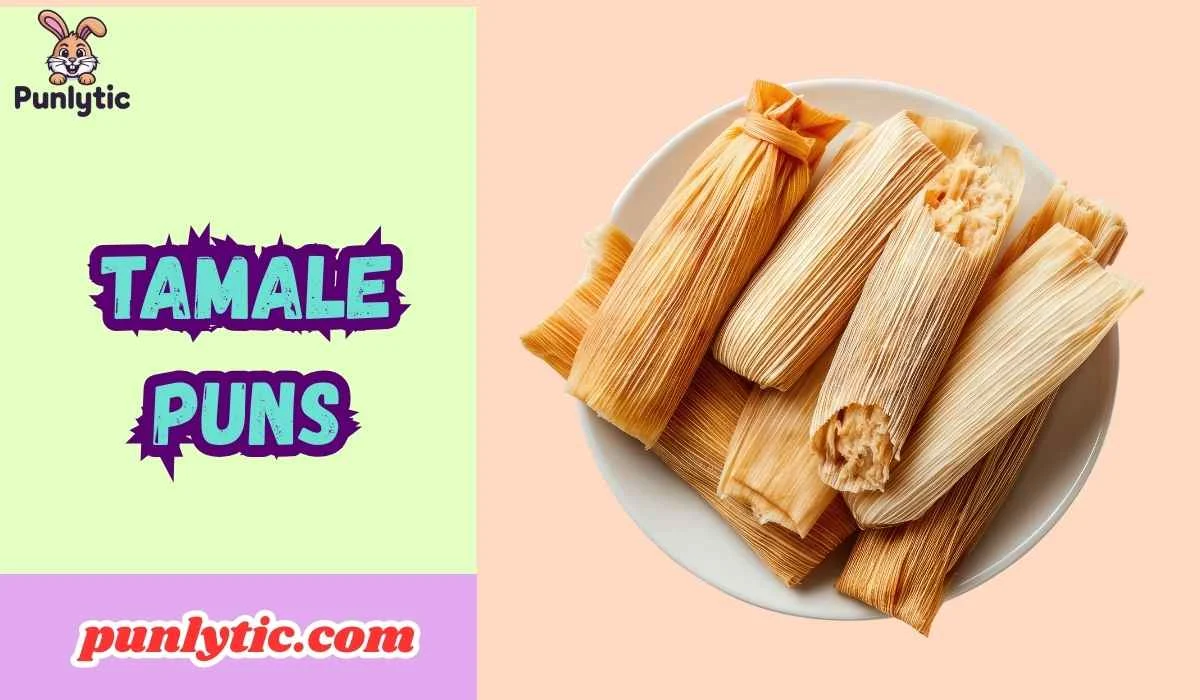 Tamale Puns