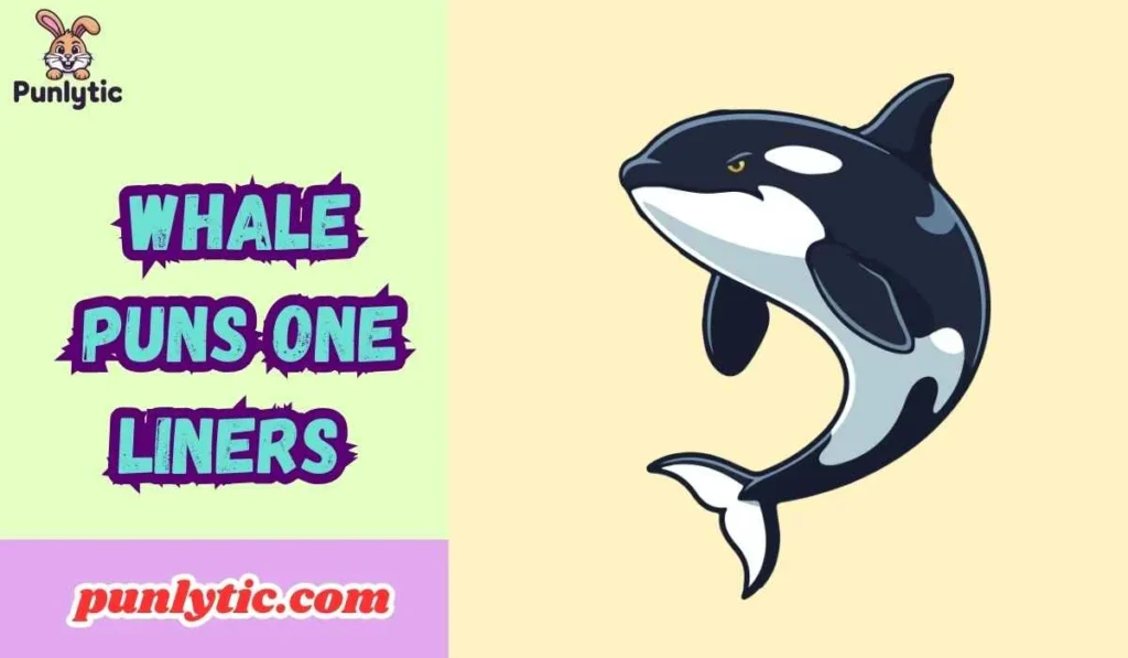 Whale Puns One Liners