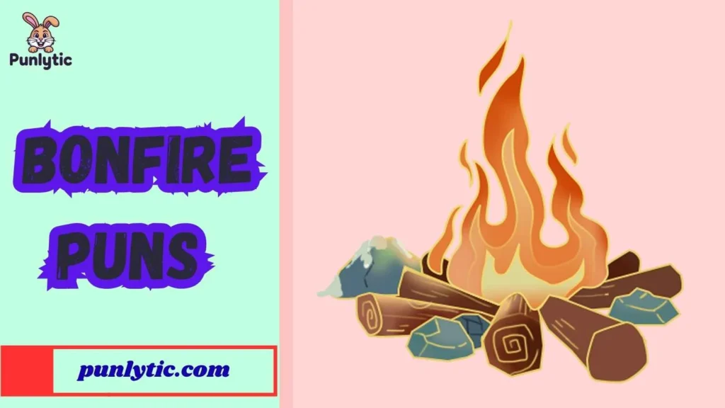 Bonfire-Puns