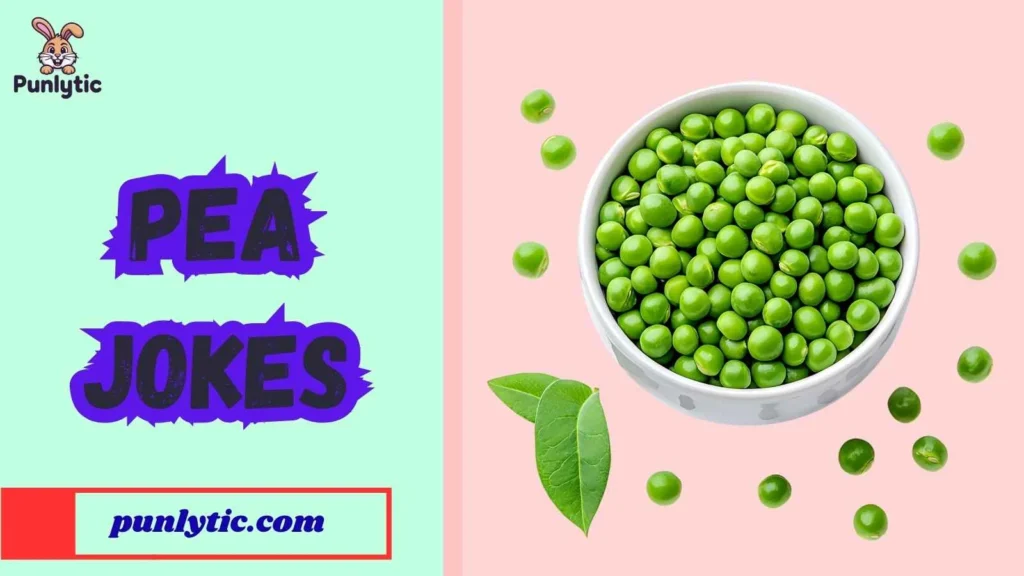 Pea Jokes