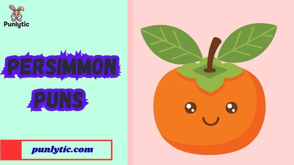 357+ Persimmon Puns That Will Make You Smile 😄✨ 2026