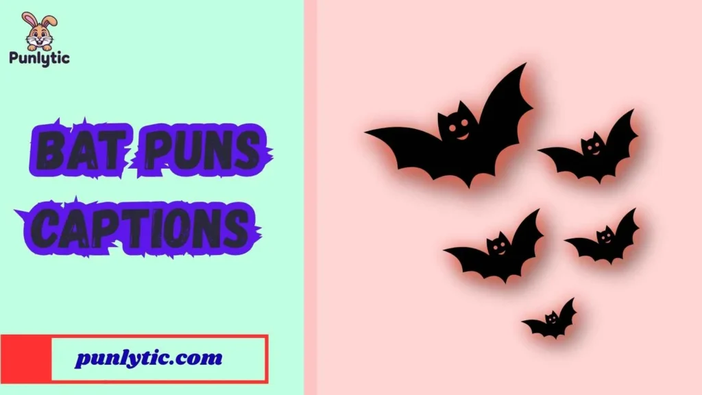 Bat Puns Captions
