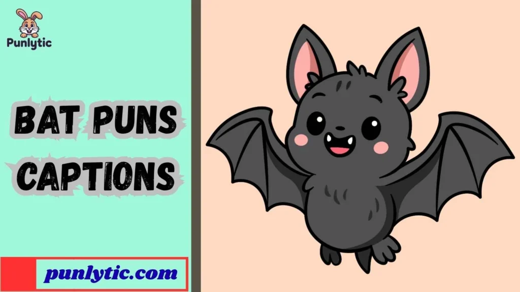 Bat Puns Captions