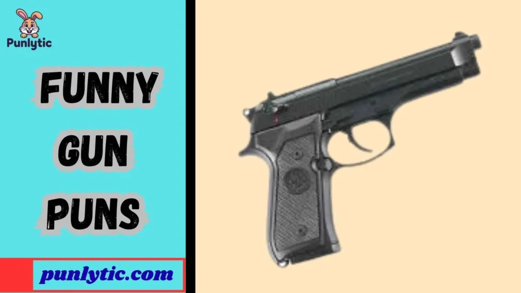 Funny Gun Puns