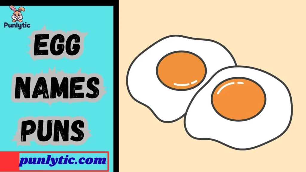 Egg Names Puns