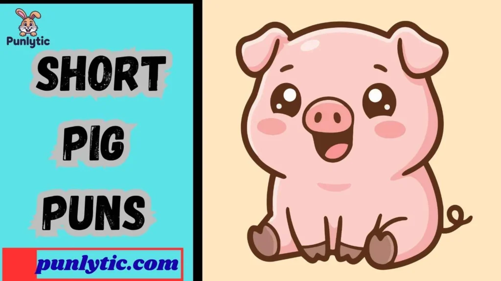 Short Pig Puns